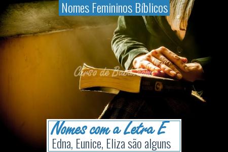 Nomes Femininos BÃ­blicos - Nomes com a Letra E