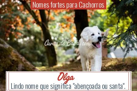 Nomes fortes para Cachorros - Olga