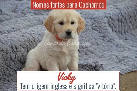 Nomes fortes para Cachorros - Vicky