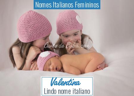 Nomes Italianos Femininos - Valentina