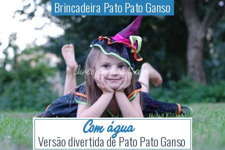 Brincadeira Pato Pato Ganso - Com Ã¡gua