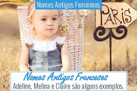 Nomes Antigos Femininos - Nomes Antigos Franceses