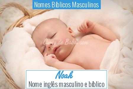 Nomes BÃÂ­blicos Masculinos - Noah