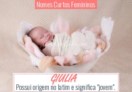 Nomes Curtos Femininos - GIULIA