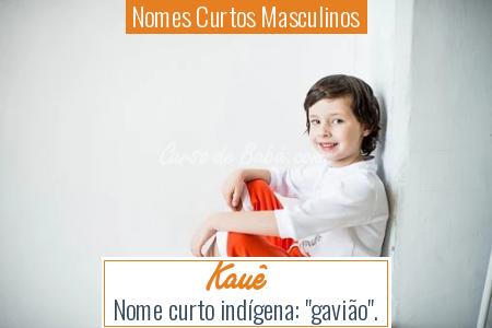 Nomes Curtos Masculinos - KauÃª