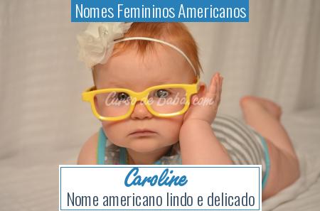 Nomes Femininos Americanos - Caroline