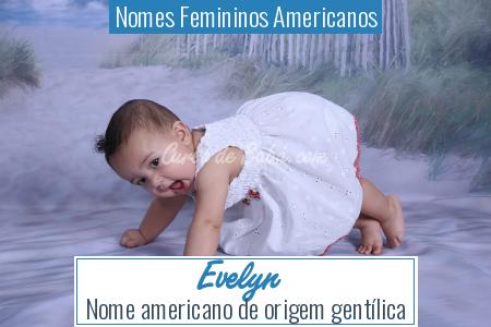 Nomes Femininos Americanos - Evelyn