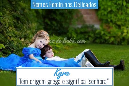 Nomes Femininos Delicados - Kyra