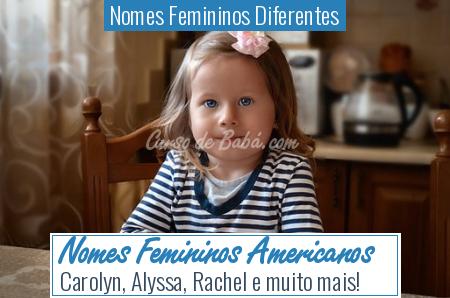 Nomes Femininos Diferentes - Nomes Femininos Americanos
