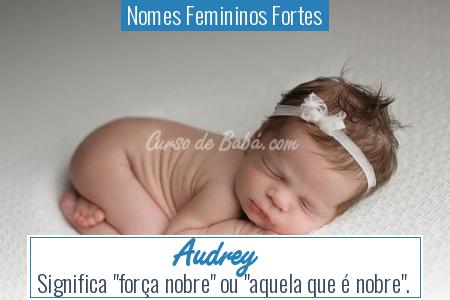Nomes Femininos Fortes - Audrey