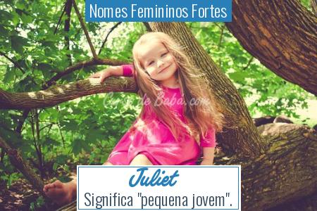 Nomes Femininos Fortes - Juliet