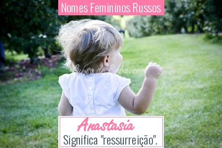 Nomes Femininos Russos - Anastasia