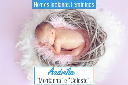Nomes Indianos Femininos - Aadrika