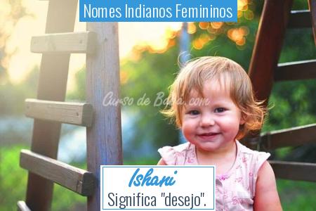 Nomes Indianos Femininos - Ishani