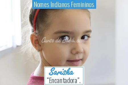 Nomes Indianos Femininos - Sarisha