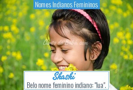 Nomes Indianos Femininos - Shashi