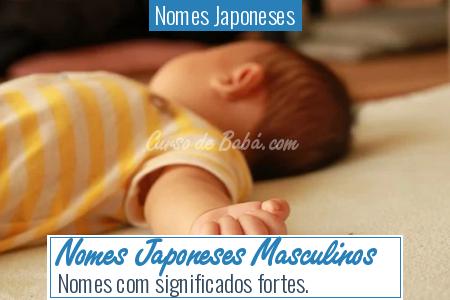 Nomes Japoneses -  <a  data-cke-saved-href='https://cursodebaba.com/nomes-japoneses-masculinos/' href='https://cursodebaba.com/nomes-japoneses-masculinos/' style='color:#e67e22'>Nomes Japoneses Masculinos</a> 