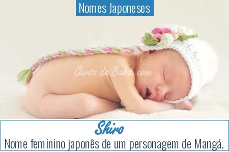 Nomes Japoneses -  <a  data-cke-saved-href='https://cursodebaba.com/significado-do-nome-shiro/' href='https://cursodebaba.com/significado-do-nome-shiro/' style='color:#e67e22'>Shiro</a> 