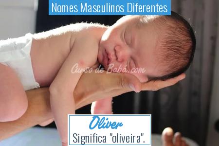 Nomes Masculinos Diferentes - Oliver