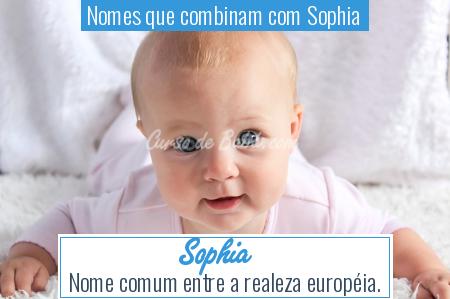 Nomes que combinam com Sophia - Sophia