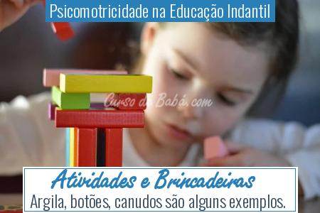Psicomotricidade na EducaÃ§Ã£o Indantil - Atividades e Brincadeiras