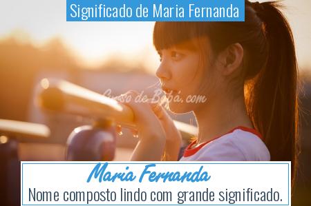 Significado de Maria Fernanda - Maria Fernanda