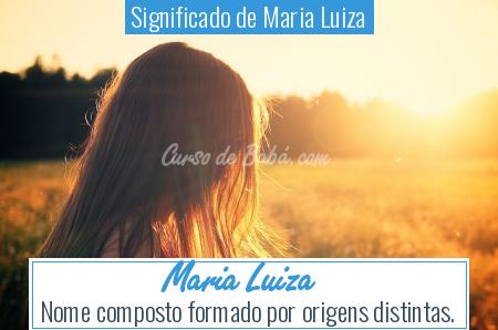 Significado de Maria Luiza - Maria Luiza