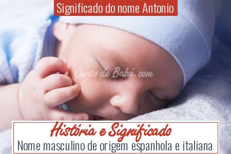 Significado do nome Antonio - HistÃ³ria e Significado