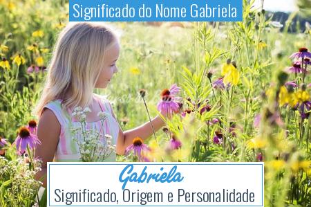 Significado do Nome Gabriela - Gabriela