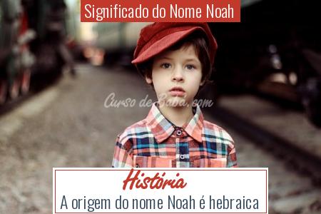 Significado do Nome Noah - HistÃ³ria